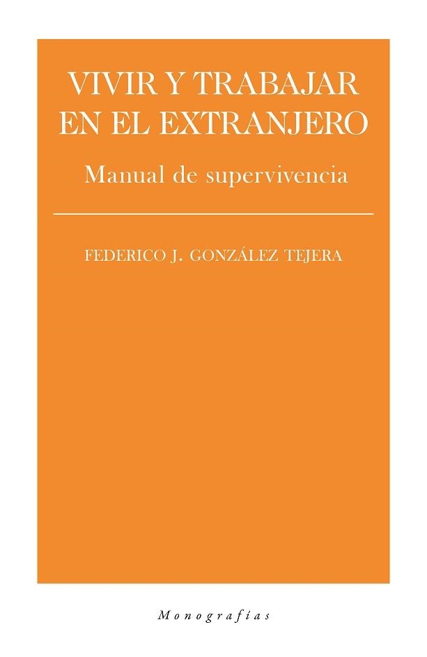 VIVIR Y TRABAJAR EN EL EXTRANJERO.MANUAL DE SUPERVIVENCIA | 9788418236006 | GONZÁLEZ TEJERA,FEDERICO J. | Llibreria Geli - Llibreria Online de Girona - Comprar llibres en català i castellà