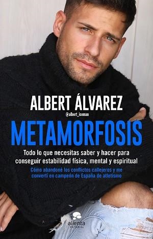 METAMORFOSIS.TODO LO QUE NECESITAS SABER Y HACER PARA CONSEGUIR ESTABILIDAD FÍSICA,MENTAL Y ESPIRITUAL | 9788413440613 | ÁLVAREZ,ALBERT | Llibreria Geli - Llibreria Online de Girona - Comprar llibres en català i castellà