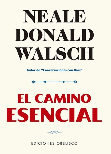 EL CAMINO ESENCIAL | 9788491116530 | WALSCH,NEALE DONALD | Llibreria Geli - Llibreria Online de Girona - Comprar llibres en català i castellà