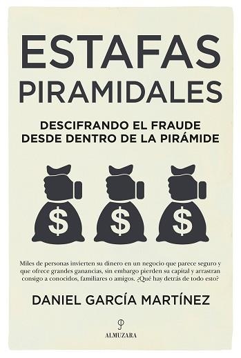 ESTAFAS PIRAMIDALES.DESCIFRANDO EL FRAUDE DESDE DENTRO DE LA PIRÁMIDE | 9788418578786 | GARCÍA MARTÍNEZ,DANIEL | Libreria Geli - Librería Online de Girona - Comprar libros en catalán y castellano