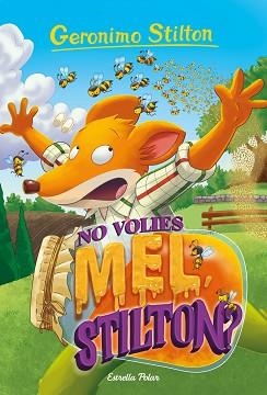 NO VOLIES MEL,STILTON? | 9788418135811 | STILTON,GERONIMO | Llibreria Geli - Llibreria Online de Girona - Comprar llibres en català i castellà