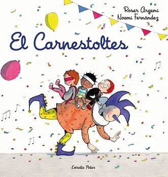 EL CARNESTOLTES | 9788418443206 | FERNÀNDEZ,NOEMÍ/ARGEMÍ,ROSER | Llibreria Geli - Llibreria Online de Girona - Comprar llibres en català i castellà