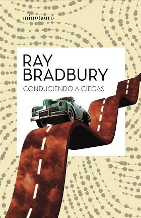 CONDUCIENDO A CIEGAS | 9788445007587 | BRADBURY,RAY | Libreria Geli - Librería Online de Girona - Comprar libros en catalán y castellano