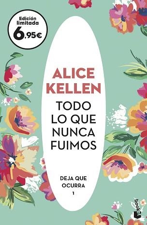 TODO LO QUE NUNCA FUIMOS(DEJA QUE OCURRA I) | 9788408238119 | KELLEN,ALICE | Llibreria Geli - Llibreria Online de Girona - Comprar llibres en català i castellà