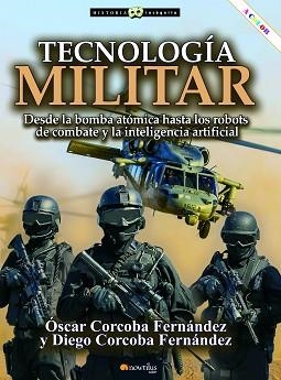 TECNOLOGÍA MILITAR.DESDE LA BOMBA ATÓMICA HASTA LOS ROBOTS DE COMBATE Y LA INTELIGENCIA MILITAR | 9788413051468 | CORCOBA FERNÁNDEZ,ÓSCAR/CORCOBA FERNÁNDEZ,DIEGO | Llibreria Geli - Llibreria Online de Girona - Comprar llibres en català i castellà