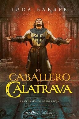 EL CABALLERO DE CALATRAVA.LA CRUZADA DE BARBARROJA | 9788491649915 | BARBER,JUDÁ | Llibreria Geli - Llibreria Online de Girona - Comprar llibres en català i castellà