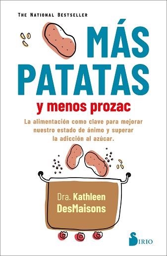 MAS PATATAS Y MENOS PROZAC | 9788418531040 | DESMAISONS,DRA.KATHLEEN | Llibreria Geli - Llibreria Online de Girona - Comprar llibres en català i castellà