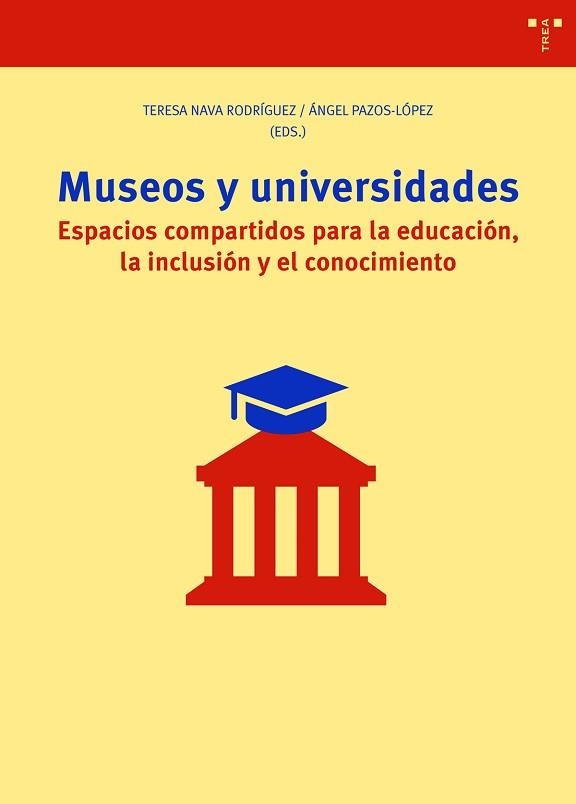 MUSEOS Y UNIVERSIDADES.ESPACIOS COMPARTIDOS PARA LA EDUCACIÓN,LA INCLUSIÓN Y EL CONOCIMIENTO | 9788418105319 | NAVA RODRÍGUEZ,TERESA/PAZOS-LÓPEZ,ÁNGEL | Libreria Geli - Librería Online de Girona - Comprar libros en catalán y castellano