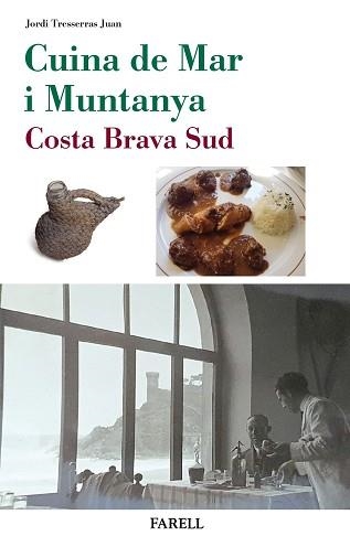 CUINA DE MAR I MUNTANYA.COSTA BRAVA SUD | 9788417116330 | TRESSERRAS JUAN,JORDI | Llibreria Geli - Llibreria Online de Girona - Comprar llibres en català i castellà