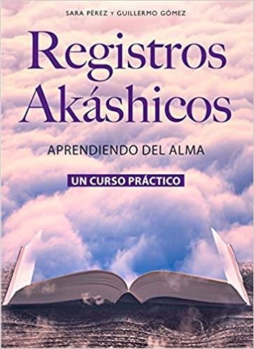 REGISTROS AKÁSICOS.APRENDIENDO DEL ALMA | 9788412315301 | PÉREZ,SARA/GÓMEZ,GUILLERMO | Llibreria Geli - Llibreria Online de Girona - Comprar llibres en català i castellà