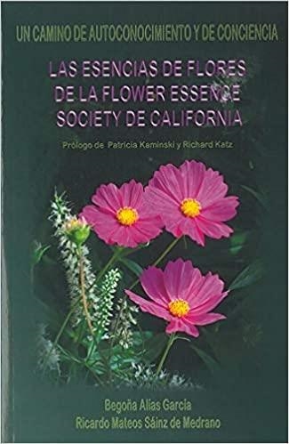 LAS ESENCIAS DE FLORES DE LA FLOWER ESSENCE SOCIETY DE CALIFORNIA | 9788412296600 | ALÍAS GARCÍA,BEGOÑA | Llibreria Geli - Llibreria Online de Girona - Comprar llibres en català i castellà