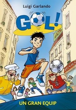 GOL 1.UN GRAN EQUIP | 9788424669959 | GARLANDO,LUIGI | Llibreria Geli - Llibreria Online de Girona - Comprar llibres en català i castellà