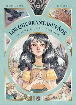 LOS QUEBRANTASUEÑOS.EL SECRETO DE LOS DANDELIÓN | 9788494833762 | ISERN, SUSANNA | Llibreria Geli - Llibreria Online de Girona - Comprar llibres en català i castellà