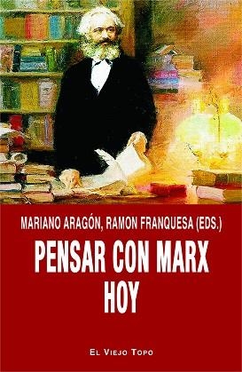 PENSAR CON MARX HOY | 9788418550089 | ARAGÓN,MARIANO/FRANQUESA,RAMON(EDS.) | Llibreria Geli - Llibreria Online de Girona - Comprar llibres en català i castellà