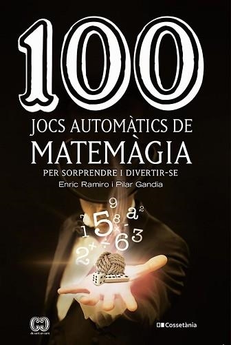 100 JOCS AUTOMÀTICS DE MATEMÀGIA PER SORPRENDRE I DIVERTIR-SE | 9788490349908 | GANDIA ESTEVE,PILAR/RAMIRO ROCA,ENRIC | Llibreria Geli - Llibreria Online de Girona - Comprar llibres en català i castellà