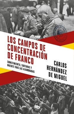 LOS CAMPOS DE CONCENTRACIÓN DE FRANCO | 9788413142272 | HERNÁNDEZ DE MIGUEL,CARLOS | Llibreria Geli - Llibreria Online de Girona - Comprar llibres en català i castellà