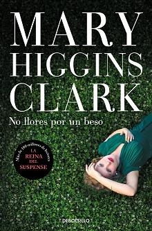 NO LLORES POR UN BESO | 9788466354851 | HIGGINS CLARK,MARY | Llibreria Geli - Llibreria Online de Girona - Comprar llibres en català i castellà