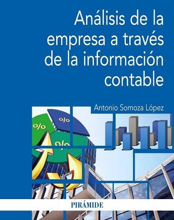 ANÁLISIS DE LA EMPRESA A TRAVÉS DE LA INFORMACIÓN CONTABLE | 9788436843378 | SOMOZA LÓPEZ, ANTONIO | Llibreria Geli - Llibreria Online de Girona - Comprar llibres en català i castellà