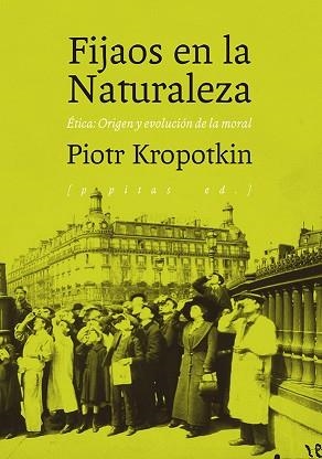 FIJAOS EN LA NATURALEZA.ÉTICA.ORÍGENES Y EVOLUCIÓN DE LA MORAL | 9788417386726 | KROPOTKIN,PIOTR | Llibreria Geli - Llibreria Online de Girona - Comprar llibres en català i castellà