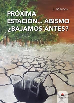 PRÓXIMA ESTACIÓN... ABISMO. ¿BAJAMOS ANTES? | 9788413850412 | MARCOS,JOSEP | Libreria Geli - Librería Online de Girona - Comprar libros en catalán y castellano