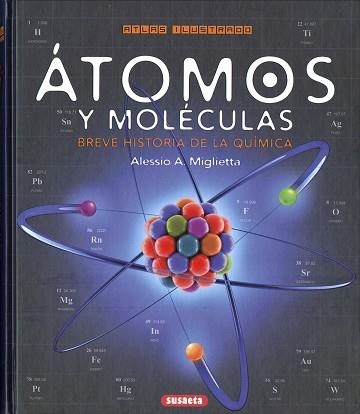 ATLAS ÁTOMOS Y MOLÉCULAS.BREVE HISTORIA DE LA QUÍMICA | 9788467770629 | MIGLIETTA,ALESSIO A. | Llibreria Geli - Llibreria Online de Girona - Comprar llibres en català i castellà