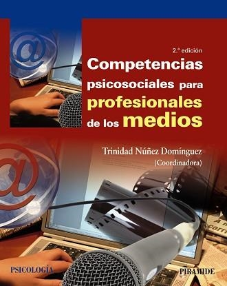 COMPETENCIAS PSICOSOCIALES PARA PROFESIONALES DE LOS MEDIOS | 9788436844320 | NÚÑEZ DOMÍNGUEZ,TRINIDAD | Llibreria Geli - Llibreria Online de Girona - Comprar llibres en català i castellà