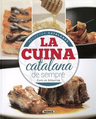 LA CUINA CATALANA DE SEMPRE | 9788467767438 | ROBAFUM,CARLUS | Llibreria Geli - Llibreria Online de Girona - Comprar llibres en català i castellà