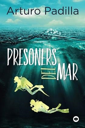 PRESONERS DEL MAR | 9788448953003 | PADILLA,ARTURO | Llibreria Geli - Llibreria Online de Girona - Comprar llibres en català i castellà