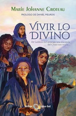 EL SOPLO DIVINO.DE GALILEA A LA CAMARGA, UNA DISCÍPULA DEL CRISTO NOS REVELA… | 9788417230944 | CROTEAU,MARIE JOHANNE | Llibreria Geli - Llibreria Online de Girona - Comprar llibres en català i castellà