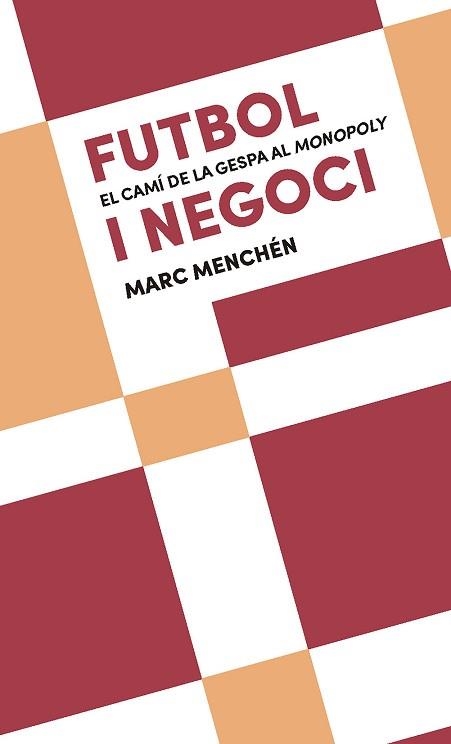 FUTBOL I NEGOCI:EL CAMÍ DE LA GESPA AL MONOPOLY | 9788491911654 | MENCHÉN,MARC | Llibreria Geli - Llibreria Online de Girona - Comprar llibres en català i castellà