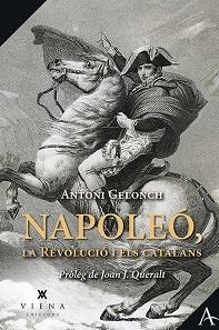 NAPOLEÓ,LA REVOLUCIÓ I ELS CATALANS | 9788417998738 | GELONCH,ANTONI | Llibreria Geli - Llibreria Online de Girona - Comprar llibres en català i castellà