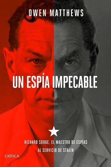 UN ESPÍA IMPECABLE.RICHARD SORGE,EL MAESTRO DE ESPÍAS AL SERVICIO DE STALIN | 9788491992677 | MATTHEWS,OWEN | Llibreria Geli - Llibreria Online de Girona - Comprar llibres en català i castellà