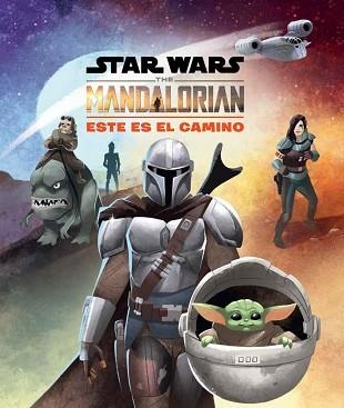 STAR WARS.THE MANDALORIAN.ESTE ES EL CAMINO | 9788408237051 | STAR WARS | Libreria Geli - Librería Online de Girona - Comprar libros en catalán y castellano