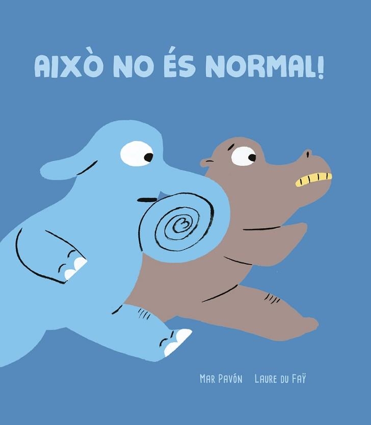 AIXÒ NO ÉS NORMAL! | 9788418133886 | PAVÓN,MAR/DU FAY,LAURE | Llibreria Geli - Llibreria Online de Girona - Comprar llibres en català i castellà