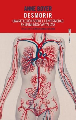 DESMORIR.UNA REFLEXIÓN SOBRE LA ENFERMEDAD EN UN MUNDO CAPITALISTA | 9788417517885 | BOYER,ANNE | Llibreria Geli - Llibreria Online de Girona - Comprar llibres en català i castellà