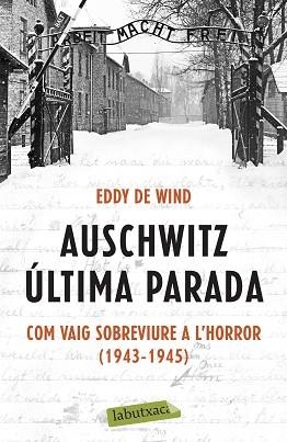 AUSCHWITZ.ÚLTIMA PARADA | 9788418572142 | DE WIND,EDDY  | Llibreria Geli - Llibreria Online de Girona - Comprar llibres en català i castellà