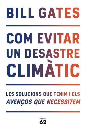 COM EVITAR UN DESASTRE CLIMÀTIC.LES SOLUCIONS QUE TENIM I ELS AVENÇOS QUE NECESSITEM | 9788429779240 | GATES,BILL | Llibreria Geli - Llibreria Online de Girona - Comprar llibres en català i castellà