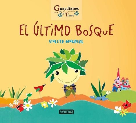 EL ÚLTIMO BOSQUE(GUARDIANES DE LA TIERRA) | 9788428344746 | MONREAL DÍAZ,VIOLETA | Llibreria Geli - Llibreria Online de Girona - Comprar llibres en català i castellà