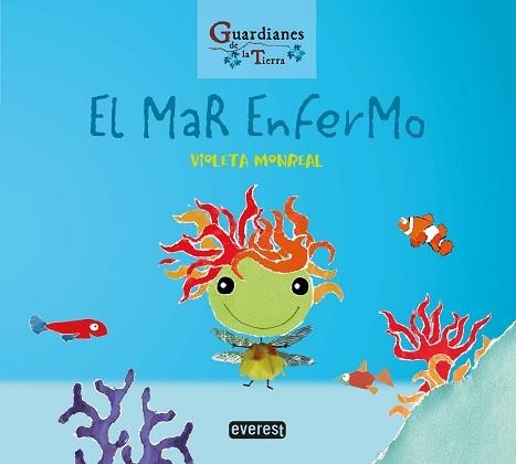 EL MAR ENFERMO(GUARDIANES DE LA TIERRA) | 9788428344753 | MONREAL DÍAZ,VIOLETA | Llibreria Geli - Llibreria Online de Girona - Comprar llibres en català i castellà