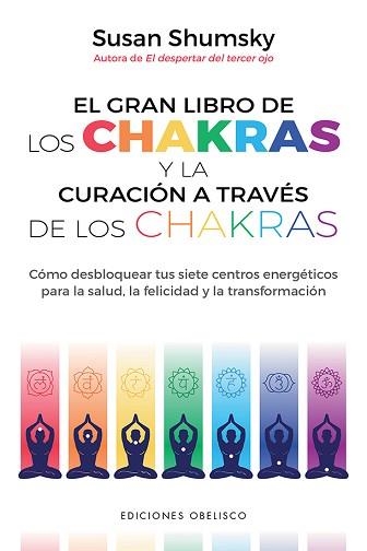 EL GRAN LIBRO DE LOS CHAKRAS Y LA CURACIÓN A TRAVÉS DE LOS CHAKRAS | 9788491116790 | SHUMSKY,SUSAN | Llibreria Geli - Llibreria Online de Girona - Comprar llibres en català i castellà