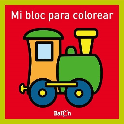 MI BLOC PARA COLOREAR.TREN | 9789403224756 | BALLON | Llibreria Geli - Llibreria Online de Girona - Comprar llibres en català i castellà