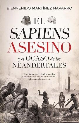 EL SAPIENS ASESINO Y EL OCASO DE LOS NEANDERTALES | 9788417954543 | MARTINEZ NAVARRO,BIENVENIDO | Llibreria Geli - Llibreria Online de Girona - Comprar llibres en català i castellà