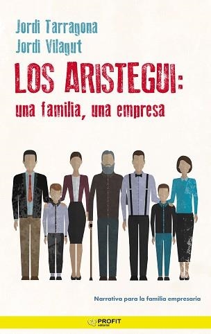 LOS ARISTEGUI:UNA FAMILIA,UNA EMPRESA | 9788418464218 | TARRAGONA,JORDI/VILAGUT,JORDI | Llibreria Geli - Llibreria Online de Girona - Comprar llibres en català i castellà