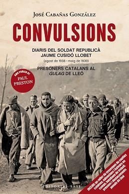 CONVULSIONS.DIARIS DEL SOLDAT REPUBLICÀ  JAUME CUSIDÓ LLOBET.PRESONERS CATALANS AL GULAG DE LLEO | 9788418434365 | CABAÑAS GONZÁLEZ,JOSÉ | Llibreria Geli - Llibreria Online de Girona - Comprar llibres en català i castellà