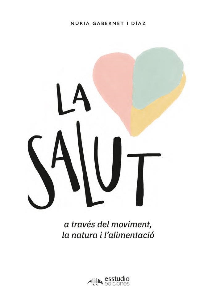 LA SALUT A TRAVES DEL MOVIMENT,LA NATURA I L'ALIMENTACIÓ | 9788417980696 | GABERNET DIAZ,NURIA | Llibreria Geli - Llibreria Online de Girona - Comprar llibres en català i castellà