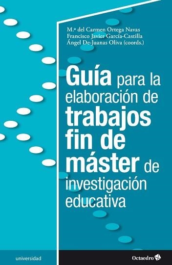 GUÍA PARA LA ELABORACIÓN DE TRABAJOS FIN DE MÁSTER DE INVESTIGACIÓN EDUCATIVA | 9788418348877 | ORTEGA NAVAS,MARÍA DEL CARMEN/GARCÍA-CASTILLA,FRANCISCO JAVIER/DE JUANAS OLIVA,ÁNGEL | Llibreria Geli - Llibreria Online de Girona - Comprar llibres en català i castellà