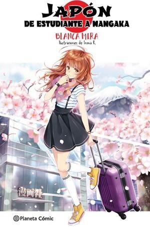 JAPÓN.DE ESTUDIANTE A MANGAKA(PLANETA MANGA) | 9788413415949 | MIRA,BLANCA/INMA R. | Llibreria Geli - Llibreria Online de Girona - Comprar llibres en català i castellà