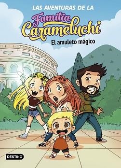 LAS AVENTURAS DE LA FAMILIA CARAMELUCHI 1.EL AMULETO MÁGICO | 9788408238027 | FAMILIA CARAMELUCHI | Llibreria Geli - Llibreria Online de Girona - Comprar llibres en català i castellà