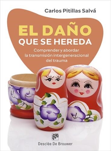 EL DAÑO QUE SE HEREDA.COMPRENDER Y ABORDAR LA TRANSMISIÓN INTERGENERACIONAL DEL TRAUMA | 9788433031327 | PITILLAS SALVÁ,CARLOS | Llibreria Geli - Llibreria Online de Girona - Comprar llibres en català i castellà