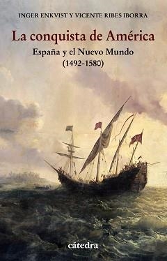 LA CONQUISTA DE AMÉRICA.ESPAÑA Y EL NUEVO MUNDEO(1492-1580) | 9788437642277 | ENKVIST,INGER/RIBES IBORRA,VICENTE | Llibreria Geli - Llibreria Online de Girona - Comprar llibres en català i castellà